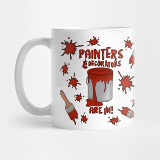 Painters and Decorators are in. Period, Menstrual, PMS, PMT Warning design Mug